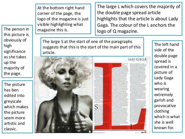 The large L which covers the majority of
the double page spread article
highlights that the article is about Lady
Gaga. Th...