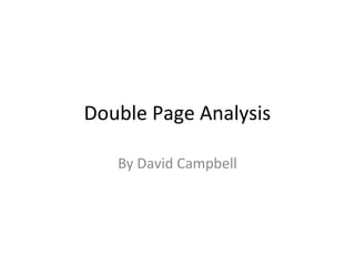 Double Page Analysis
By David Campbell
 