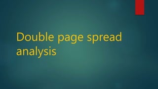 Double page spread
analysis
 