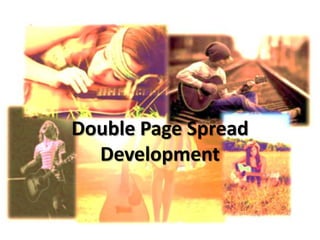 Double Page Spread Development,[object Object]