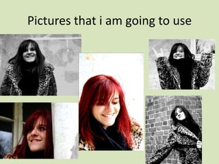 Pictures that i am going to use 