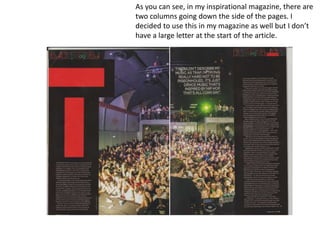 As you can see, in my inspirational magazine, there are
two columns going down the side of the pages. I
decided to use this in my magazine as well but I don’t
have a large letter at the start of the article.
 