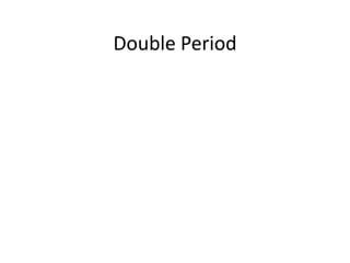Double Period 
