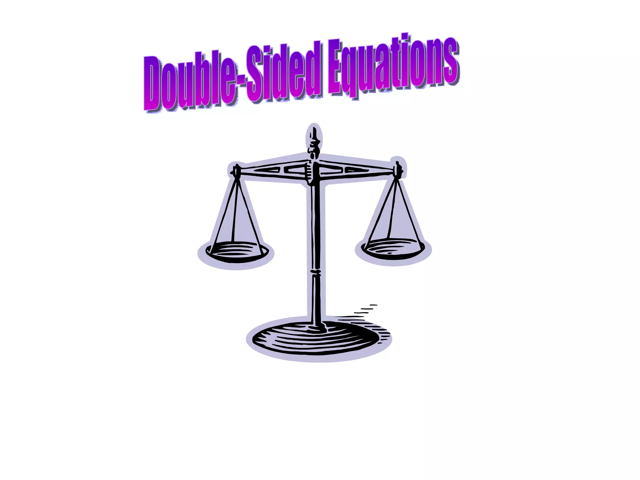 Double-Sided Equations