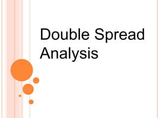 Double Spread
Analysis
 