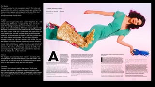 Pull Quote
“I knew I wanted to write completely alone”. This is the pull
quote within this article. It has been typed up in bold and the
lines are more spaced out compared to the rest of the text.
This is done in order to tell the audience what the
article/interview may be about.
Images
There is one image that has been used in the article, it is a full
bleed image of Marina in a long shot that shows her whole
body. The background, like it was on the front cover, is a
simple block colour backdrop. Marina is wearing a green dress
with gold embellishments that shows off her assets perfectly.
Her dress is tight fitting and is a mermaid style dress giving it a
more sexier look. Her look has been given an old-fashioned
look to it, as her hair looks as though it has been crimped and
her outfit overall looks vintage. The only piece of jewelry
present is a big gold ring that is visible in the picture. The ring
was added to this look because it matches the gold detailing
on her dress and gives her a royal look too. Her makeup is very
subtle and natural looking, with her eyes being the center of
attention. The colours of the image are very vibrant but not
over empowering, The green dress makes Marina stand out
more as it looks like she is a mermaid.
Colours
The image is very colourful, which makes it eye catchy. The
photographer has made sure Marina is the only subject that
stands out, so has used white as the backdrop and the green
dress to add elegance along with the gold details.
Columns
There are four columns used in the article. This is done
because the magazine is targeted towards teenagers, who
don’t enjoy reading a lot of things, so keeping it in four simple
columns, will be preferable so that they can keep the reader
more hooked.
 