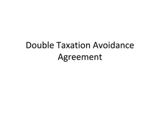 Double Taxation Avoidance 
Agreement 
 