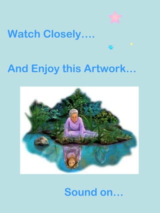 Watch Closely….


And Enjoy this Artwork…




          Sound on…
 