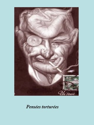 Pensées torturées
 
