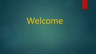 Welcome
 