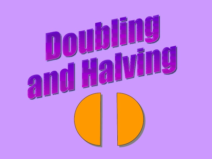 doubling halving1