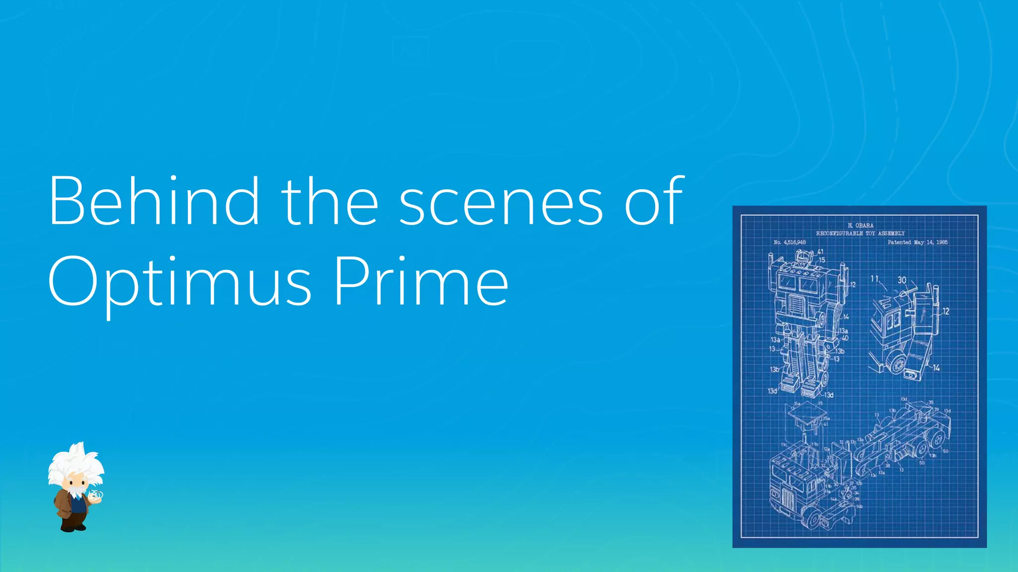 Behind the scenes of
Optimus Prime
 