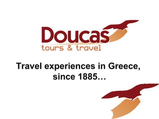 Travel experiences in Greece,
since 1885…

 