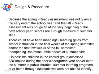 Design & Procedure
Proprietary and Confidential.
• Because the spring i-Ready assessment was not given at
the very end of ...