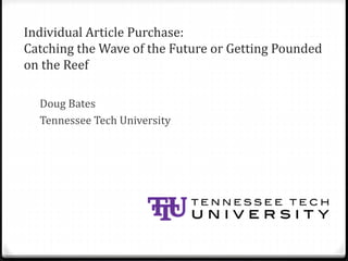 Individual Article Purchase:
Catching the Wave of the Future or Getting Pounded
on the Reef
Doug Bates
Tennessee Tech University

 