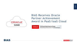 PAGE51
BIAS Receives Oracle
Partner Achievement
Award in PaaS/IaaS Cloud
 