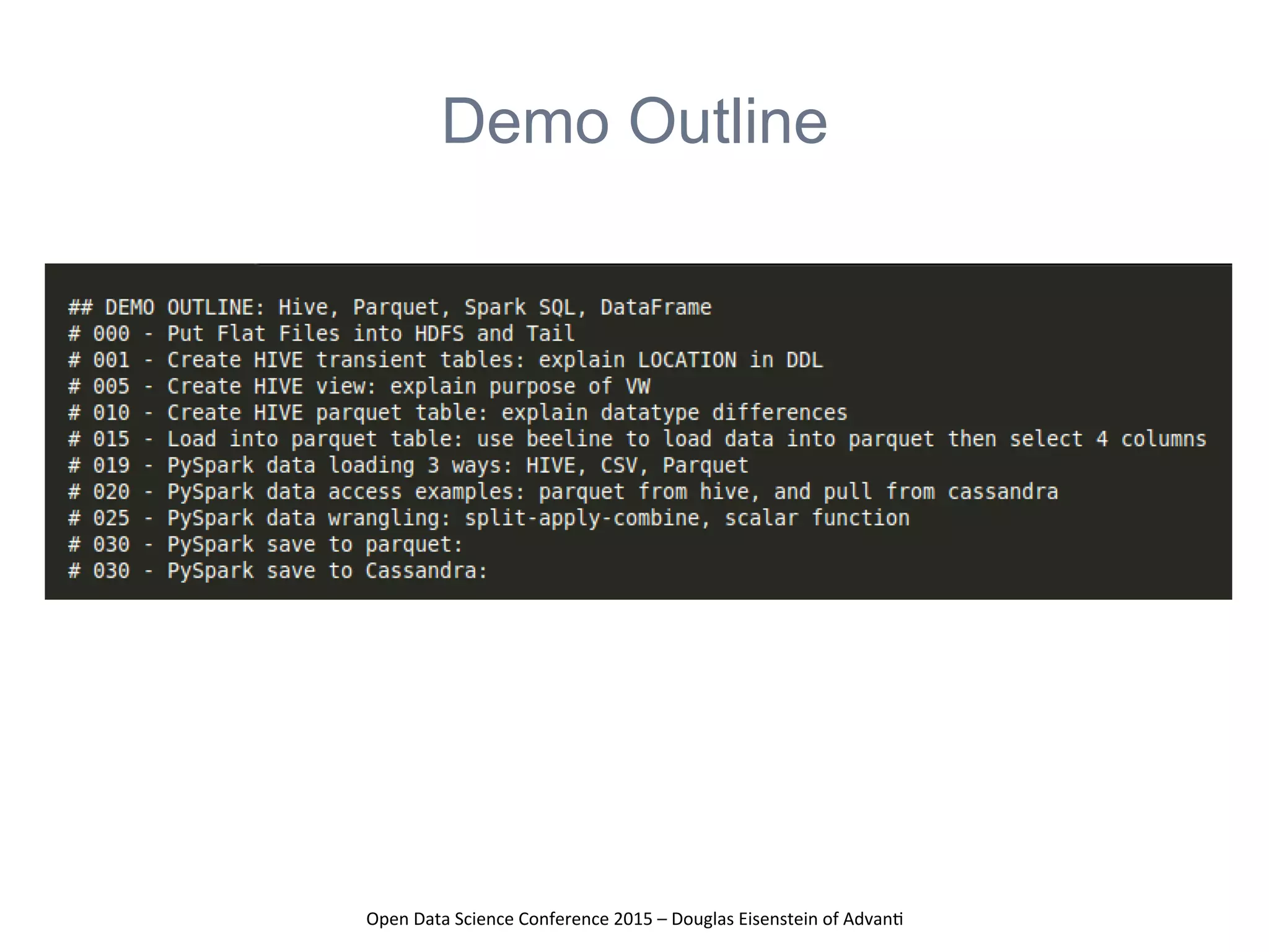 Open	
  Data	
  Science	
  Conference	
  2015	
  –	
  Douglas	
  Eisenstein	
  of	
  Advan=	
  
Demo Outline
T
 