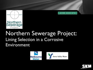 Northern Sewerage Project: Lining Selection in a Corrosive Environment 