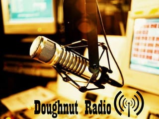 Doughnut Radio
 
