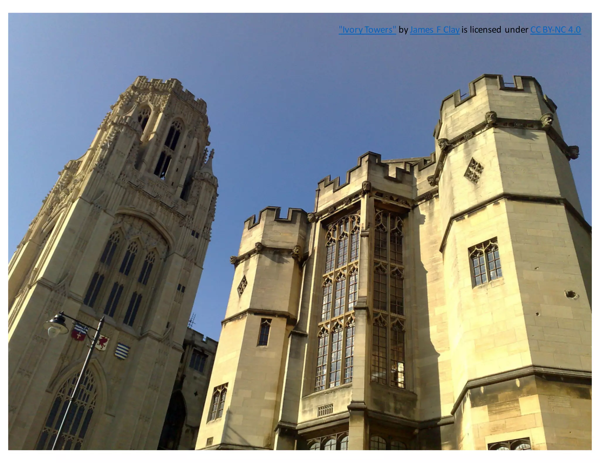 "Ivory	
  Towers" by James	
  F	
  Clay is	
  licensed	
  under CC	
  BY-­‐NC	
  4.0
 