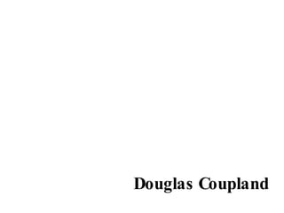 Douglas Coupland 