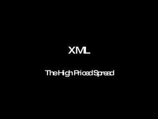 XML The High Priced Spread 