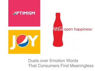 Duels over Emotion Words
That Consumers Find Meaningless
 