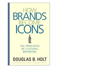 Douglas holt   how to build an iconic brand