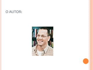 O AUTOR:  