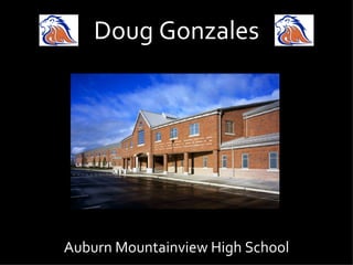Doug Gonzales Auburn Mountainview High School 