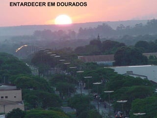 ENTARDECER EM DOURADOS 