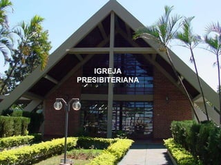 IGREJA PRESIBITERIANA 
