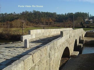 Ponte Vilela- Rio Sousa 