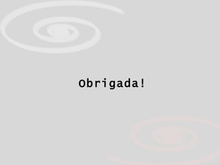 Obrigada! 