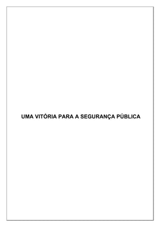 UMA VITÓRIA PARA A SEGURANÇA PÚBLICA
 