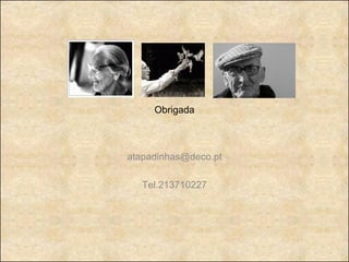 Obrigada [email_address] Tel.213710227 