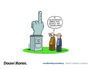 Gijsbert Koren - How to screw up your crowdfunding campaign
 