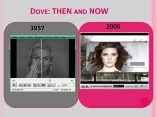1957
DOVE: THEN AND NOW
2006
 
