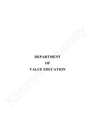 DEPARTMENT
OF
VALUE EDUCATION
Karunya
U
niversity
 
