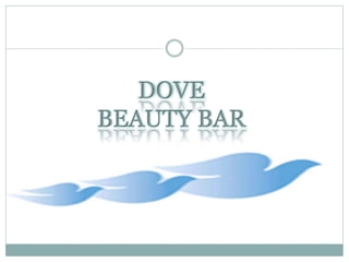 DOVE
BEAUTY BAR
 