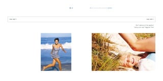 the dove way values & personality optimistic61
Dove’s optimism isn’t the superﬁcial
“spring in your step,”“happy face” kind.
T H I S I S N ’ T. T H I S I S N ’ T.
60
 