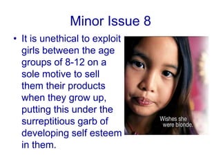 Minor Issue 7Can adversely affect the sale of other Unilever products.