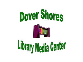 Dover Shores Library Media Center 