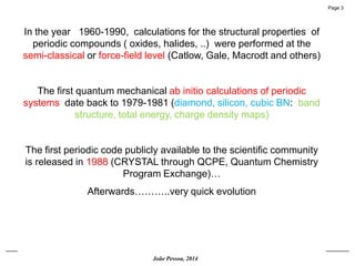 Page 3 
João Pessoa, 2014 
In the year 1960-1990, calculations for the structural properties of periodic compounds ( oxide...