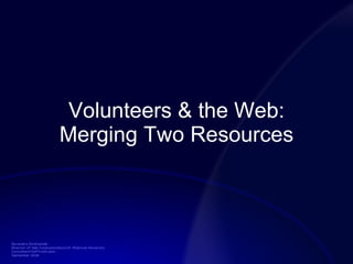 Volunteers & the Web: Merging Two Resources 