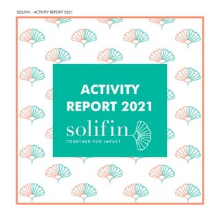 SOLIFIN - ACTIVITY REPORT 2021
 