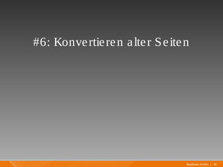 Mayflower GmbH I 18
#6: Konvertieren alter Seiten
 