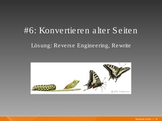 Mayflower GmbH I 19
#6: Konvertieren alter Seiten
Lösung: Reverse Engineering, Rewrite
 