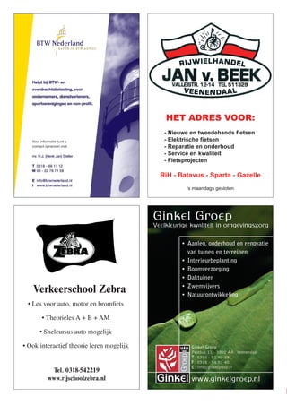 0043567.pdf 1 13-7-2010 16:33:02
Verkeerschool Zebra
Auto lessen met rijbewijs garantie
Leen theorieboeken bij een pakket
Gratis theorie-examen bij een pakket
Ook interactief theorie leren mogelijk
Ook motorrijles
Tel. 0318-542219
www.rijschoolzebra.nl
0026352.pdf 1 7-8-2009 15:27:10
• Les voor auto, motor en bromfiets
• Theorieles A + B + AM
• Snelcursus auto mogelijk
• Ook interactief theorie leren mogelijk
0043787.pdf 1 13-7-2010 17:53:52
0043788.pdf 1 5-8-2010 11:56:160027162.pdf 1 9-10-2009 10:13:34
DOVO_PG_2010.indd 16 11-8-2010 15:21:52
 