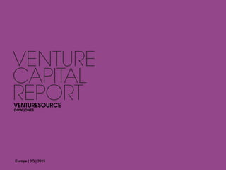 Venture Capital Report
Europe | 2Q | 2015
 